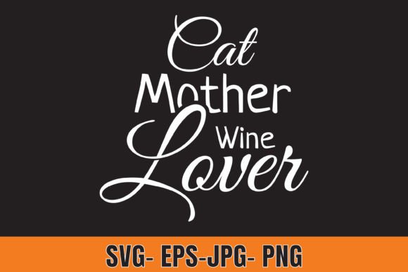 Cat Mother Wine Lover Graphics: Freebies Review