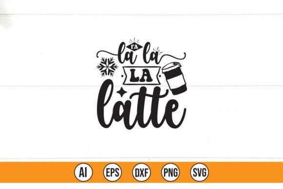 Fa La La La Latte: Premium Graphics & Freebies