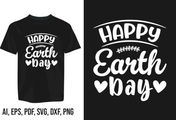 Happy Earth Day Typography T-shirt Graphics