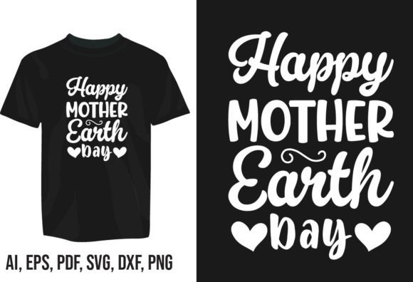 Happy Mother Earth Day T-Shirt Design Graphics