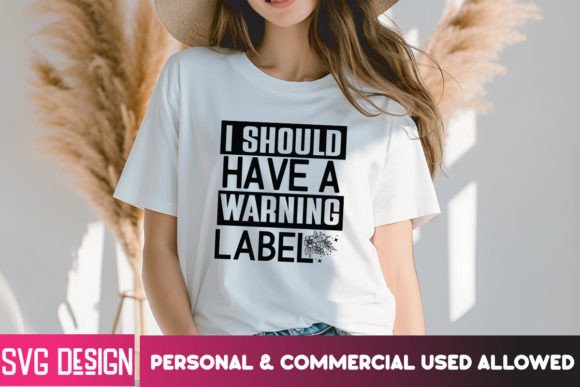 I Should Have a Warning Label SVG: Graphics & Freebies Review