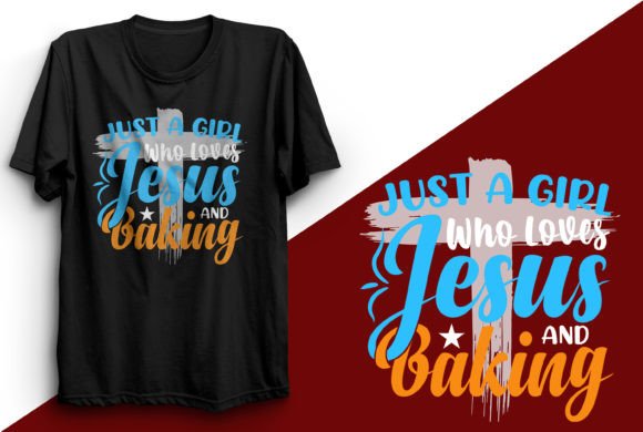 Just a Girl Who Loves Jesus and Baking T Graphics