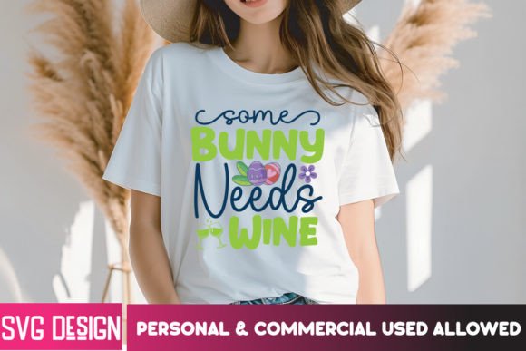 Some Bunny Needs Wine SVG: Graphics & T-Shirt Designs